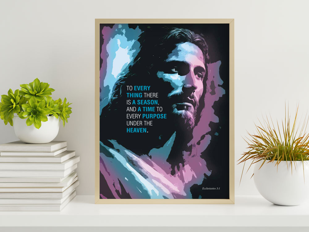 Ecclesiastes 3:1 Bible Verse Poster 4 Jesus poster