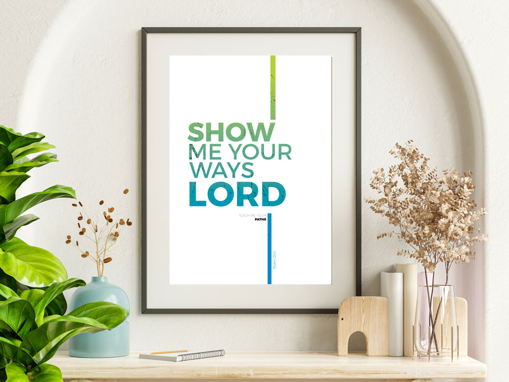 Psalm 25:4 Modern Christian Poster 4 Christian Bible Verse poster