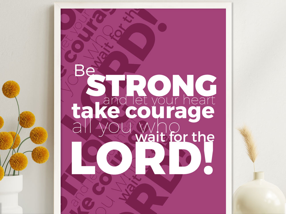 Psalm 31:24 Typographic Christian Poster 1 Inspring Christian Poster