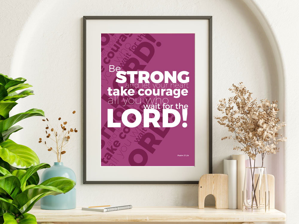 Psalm 31:24 Typographic Christian Poster 4 Inspring Christian Bible Verse Poster