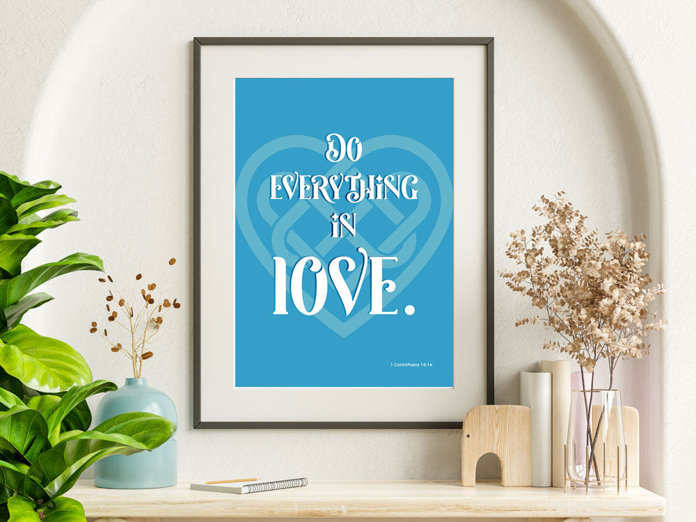 1 Corinthians 16:14 Eloquent Christian Poster 4 Christian Bible Verse Poster